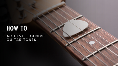 How to Achieve Guitar Tones of the Legends
