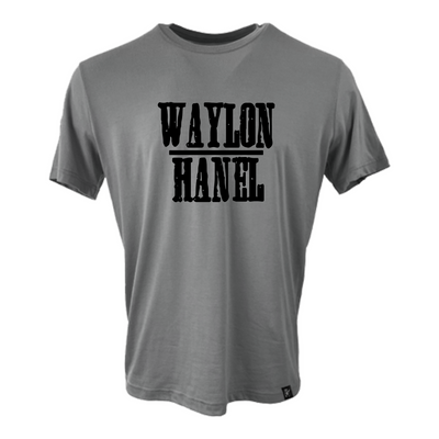 Waylon Hanel - Quote T-Shirt - Solid Gray